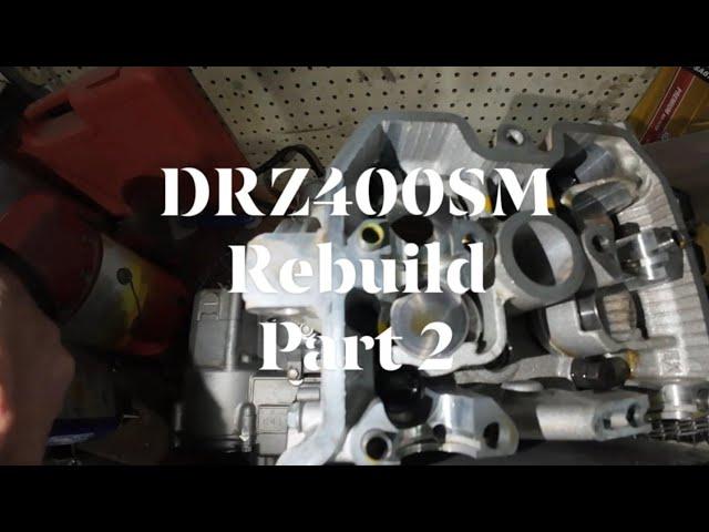 DRZ400SM Engine Rebuild Part 2 Cam Removal Head Inspection