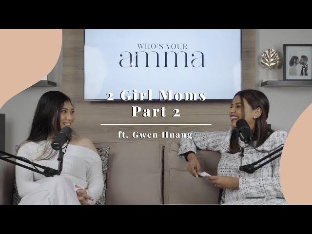 2 Girl Moms Part 2 ft. Gwen Huang | Who's Your Amma Episode 10