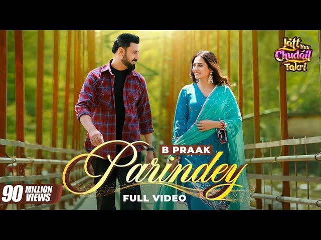 Parindey - B Praak | Gippy Grewal, Sargun Mehta & Roopi Gill | Avvy Sra | Latest Punjabi Songs 2024