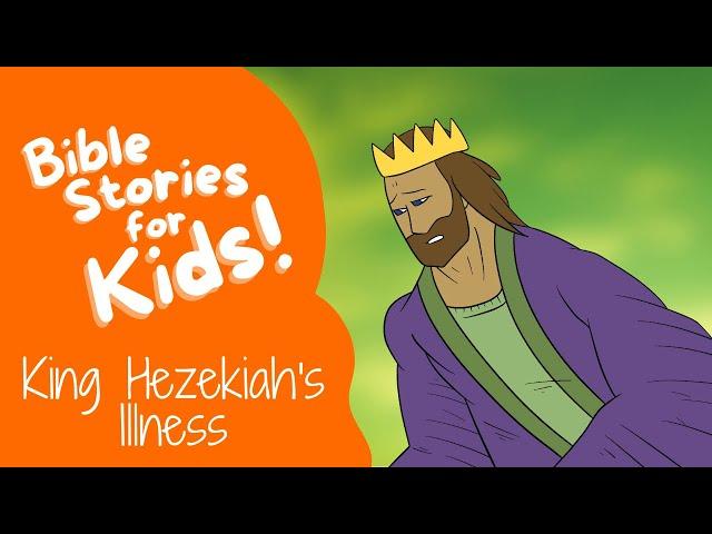 Bible Stories for Kids: King Hezekiah's Illness