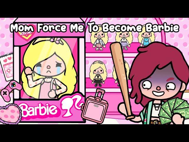 Mom FORCE Me To Become BARBIE  Sad Story | Toca Life World |   Toca Boca