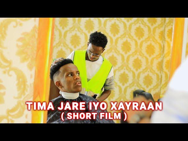 TIMA JARE IYO XAYRAAN || SHORT FILM ||  4K 2024 || ENG HUD HUD IYO SAANJO