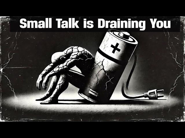 WHY Small Talk DRAINS YOU: The Psychology of INTROVERTS