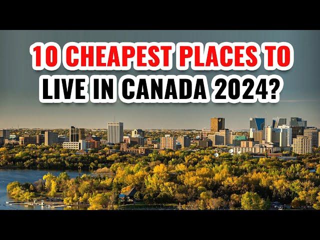 10 Cheapest Places to Live in Canada 2024