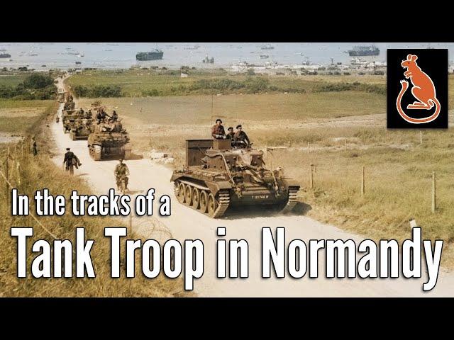 The Story of a Tank Troop in Normandy: From D-Day to Villers Bocage