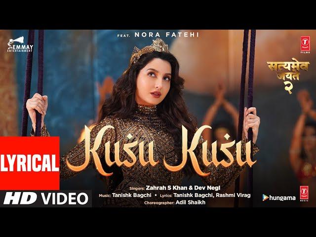 Kusu Kusu Lyrical | Nora Fatehi | Satyameva Jayate 2 | John A, Divya K | Tanishk B, Zahrah K, Dev N