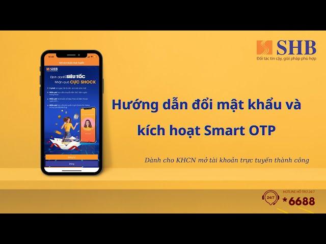 #SHB – Hướng dẫn đổi mật khẩu và kích hoạt Smart OTP