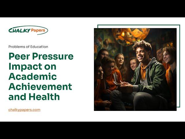 Peer Pressure Impact on Academic Achievement and Health - Essay Example