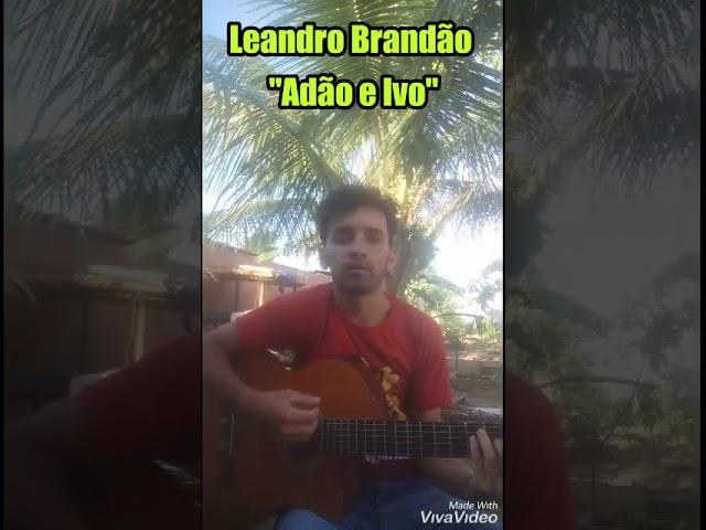 Leandro Brandão _Adão e Ivo