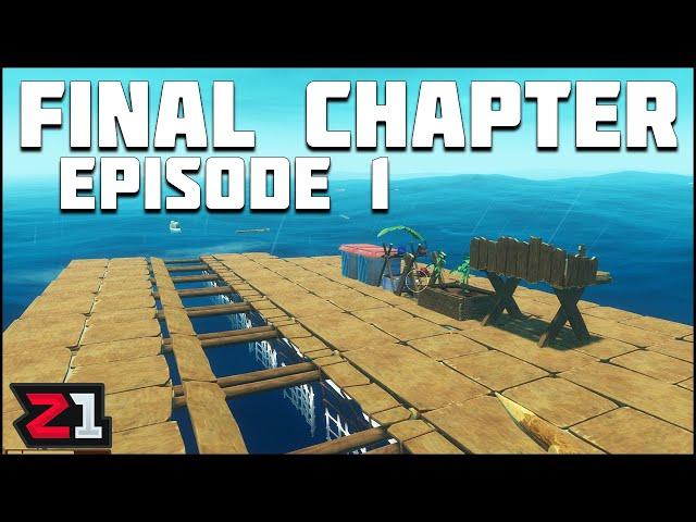 Raft Final Chapter, FINAL Series Episode 1