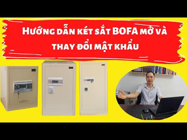 Hướng dẫn cách mở két sắt BOFA điện tử | Cách mở và thay đổi mật khẩu