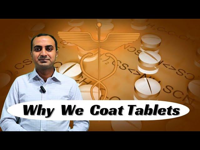 Why We Coat Tablets | Reasons For Tablet Coating