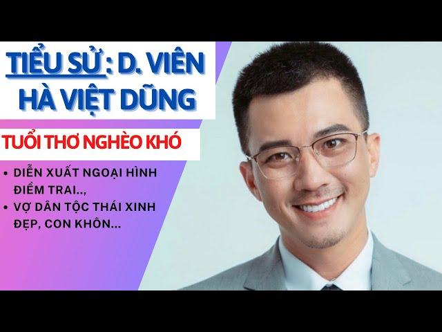 Tiểu Sử Diễn Viên Hà Việt Dũng | Xuất Thân Nghèo Khó Vợ Người Thái Xinh Đẹp | Tâm Phúc Tv