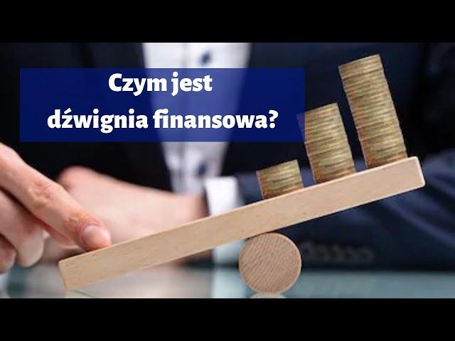 Czym jest dźwignia finansowa?