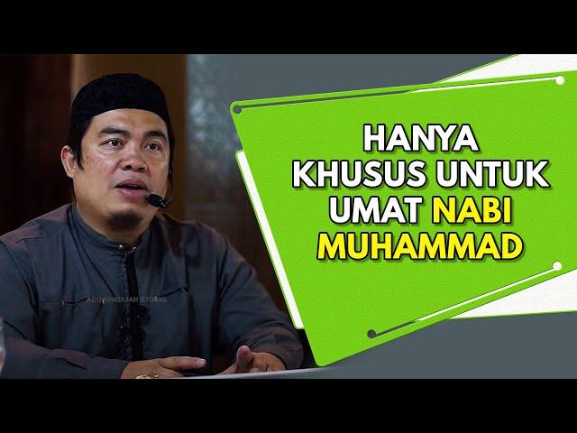 Hanya Khusus Untuk Umat Nabi Muhammad SAW | Ustaz Amin