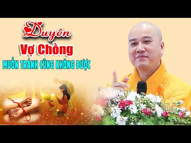 Vợ Chồng Gặp Nhau Kiếp Này Là Do Duyên Nợ - Thầy Thích Pháp Hòa