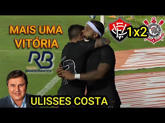 Vitória 1 x 2 Corinthians Narração ULISSES COSTA Brasileirão 2024