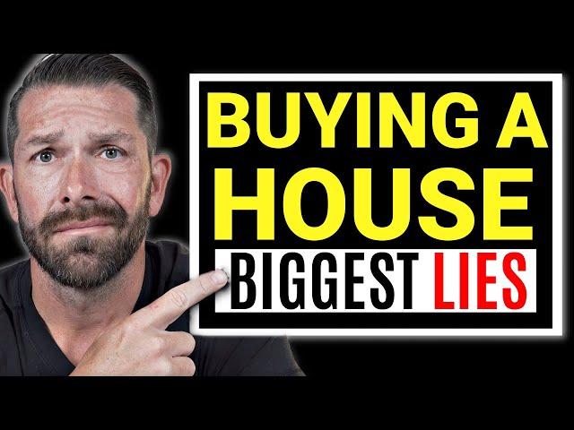 Biggest Lies When Buying A House in 2023