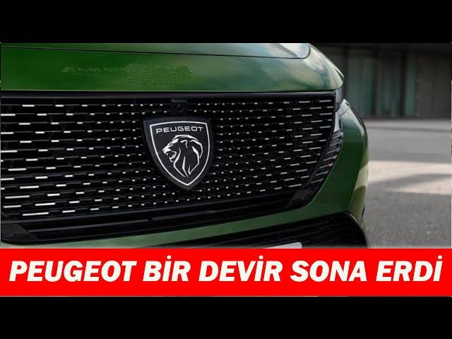 PEUGEOT BİR DEVİR SONA ERDİ