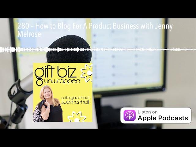 280 – How to Blog For A Product Business with Jenny Melrose