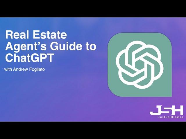 The Real Estate Agent's Guide to ChatGPT