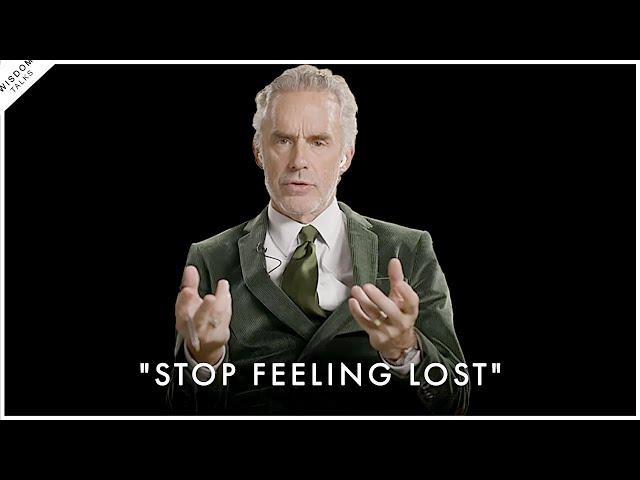 How To Actually Stop Feeling Lost In Life - Jordan Peterson Motivation