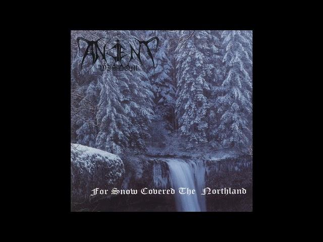 Ancient Wisdom - For Snow Covered the Northland (Full Album)