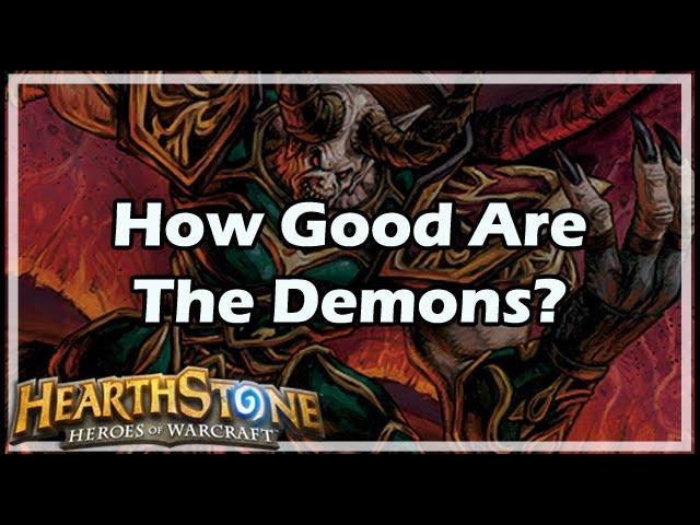 [Hearthstone] How Good Are The Demons?