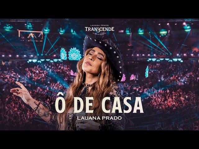 Lauana Prado - Ô de Casa (Transcende Ao Vivo no Ibirapuera)