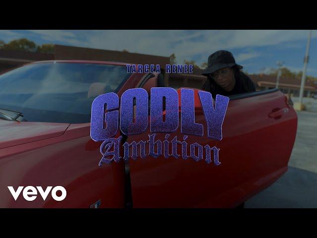 Tarcea Renee - Godly Ambition (Official Music Video)