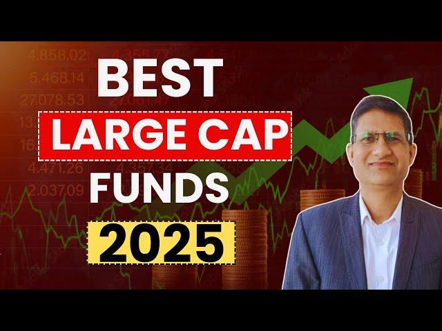 Best LARGE Cap Mutual Fund 2025 I Best Mutual Funds for 2025 I