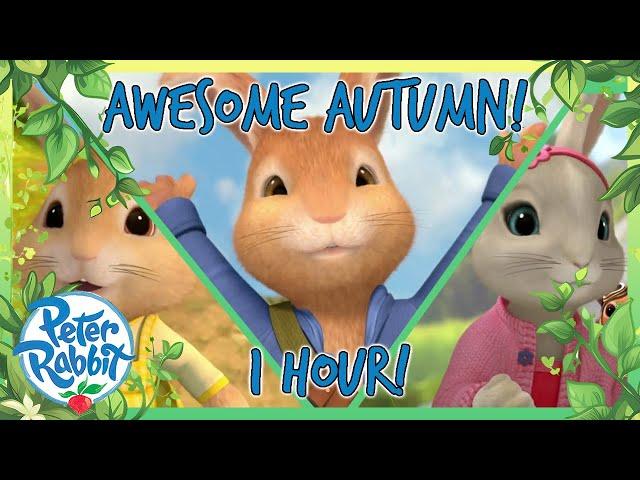 @OfficialPeterRabbit -  Awesome AUTUMN Adventure!  | 1+ Hour | Cartoons for Kids