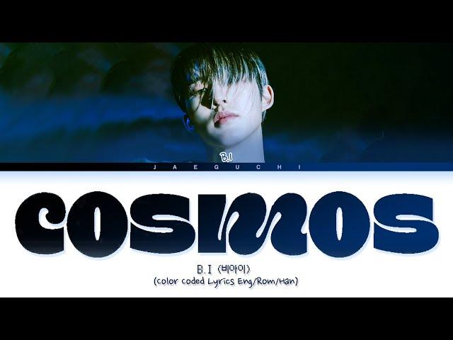 B.I COSMOS Lyrics (비아이 COSMOS 가사) (Color Coded Lyrics)