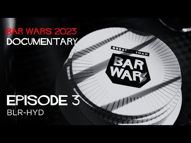 Bar Wars 2023 | Documentary Series | Episode 3 | Bangalore - Hyderabad