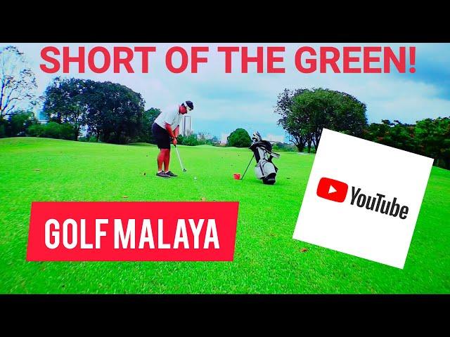 Short of The Green | Golf Malaya | Course Vlog Malaysia