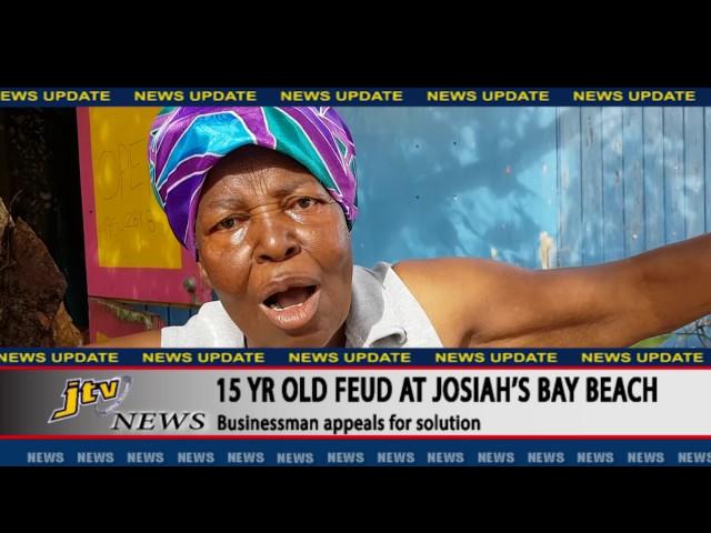 JTV NEWS UPDATE   15 YR OLD FEUD AT JOSIAH BAY BEACH