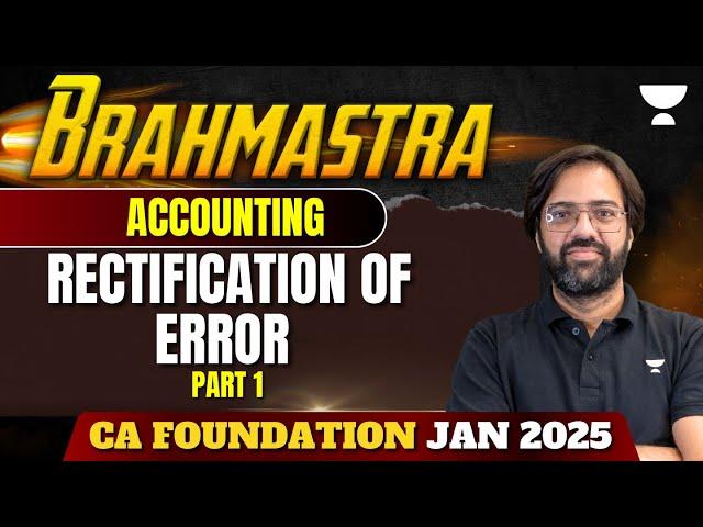 CA Foundation Jan 25 | Rectification of error | Part 1 | Accounts | CA Rakesh Kalra