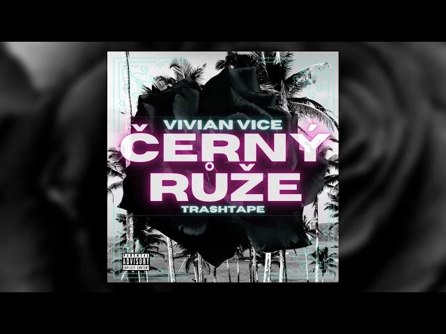 VIVIAN VICE / 1 / ČERNÝ RŮŽE /// ČERNÝ RŮŽE TRASHTAPE