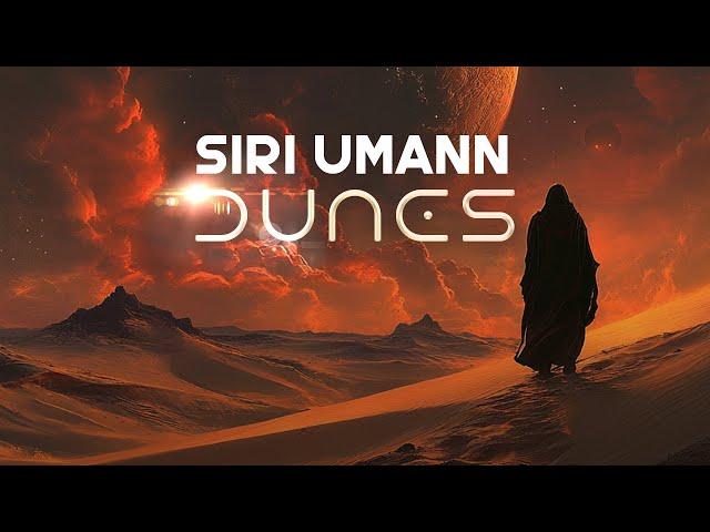 DUNES Ambient Music 2024, The Ultimate Chill Experience by SIRI UMANN