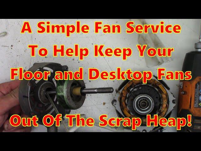 Servicing your desktop or floor fan can save you $$$