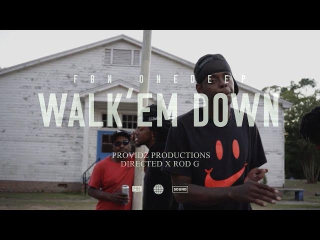 Fbn OneDeep ( Walk'em Down )  Directed X Rod G