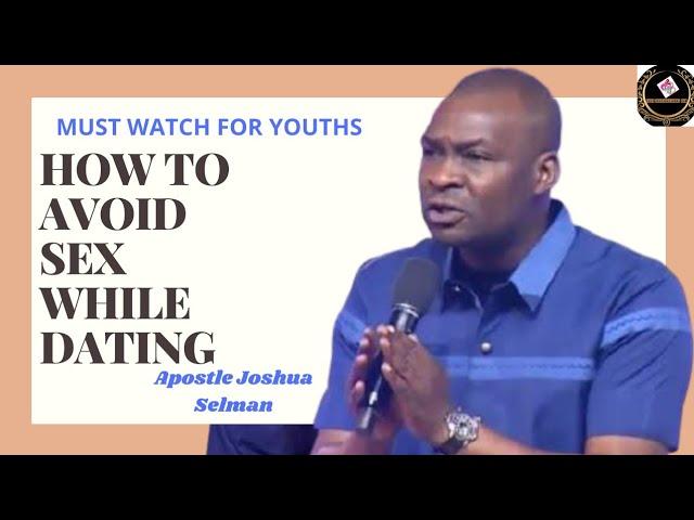 HOW TO AVOID SEX WHILE IN A RELATIONSHIP(DATING)/APOSTLE JOSHUA SELMAN/Favy Inspirational Hub