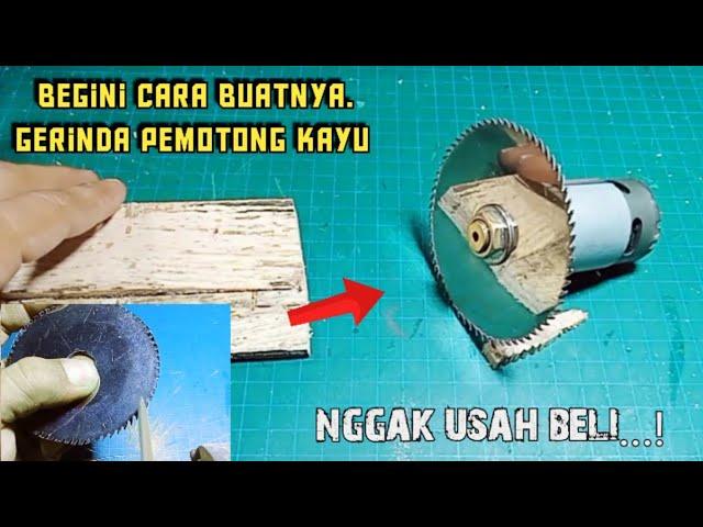 cara membuat gerinda mini untuk potong kayu