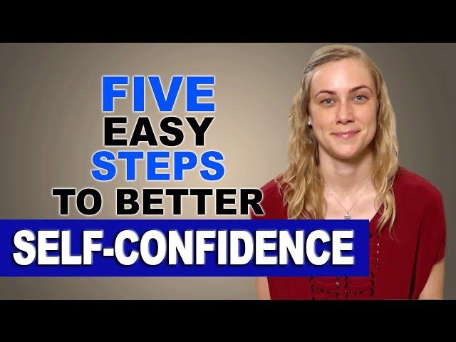 5 Easy steps to Build your Self-Confidence