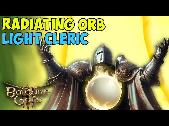 Radiating Orb Clerics Are INSANELY TANKY! - Armor & Class Build Guide (Acts 1 - 3) | Baldur's Gate 3