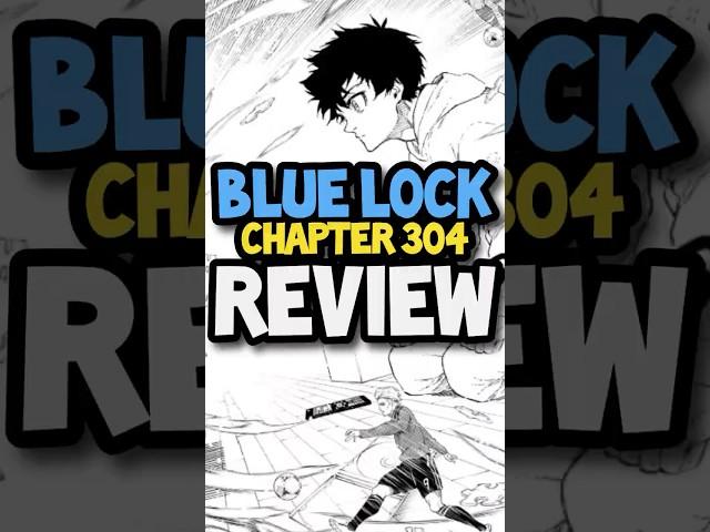 CHAPTER 304 REVIEW (BENEFACTOR OF MY DREAM) | BLUE LOCK