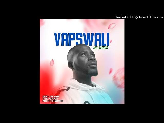 Mr Amidio - Vapswali (2024) (Oficial Music Video)