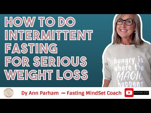 How to do Intermittent Fasting for Serious Weight Loss | for Today's Aging Woman