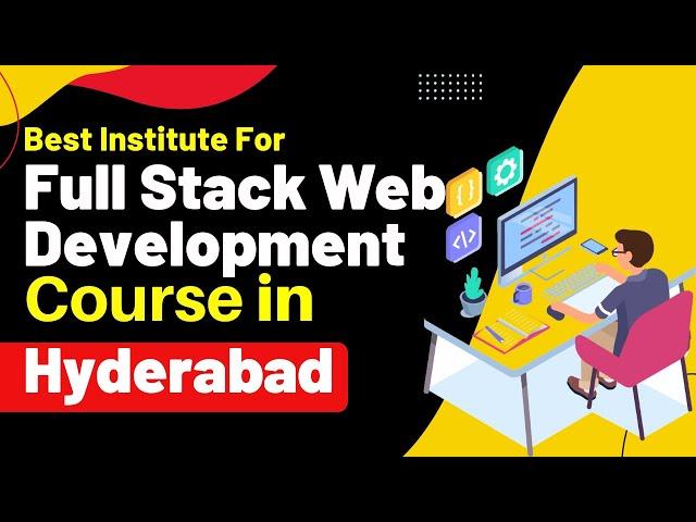 Best Institute for Full Stack Development Course in Hyderabad Andhra Pradesh | Full Stack Training