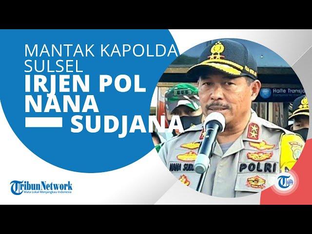 Sosok Inspektur Jenderal Polisi Nana Sudjana, Dicopot Jabatannya karena Dianggap tak Jalankan Prokes